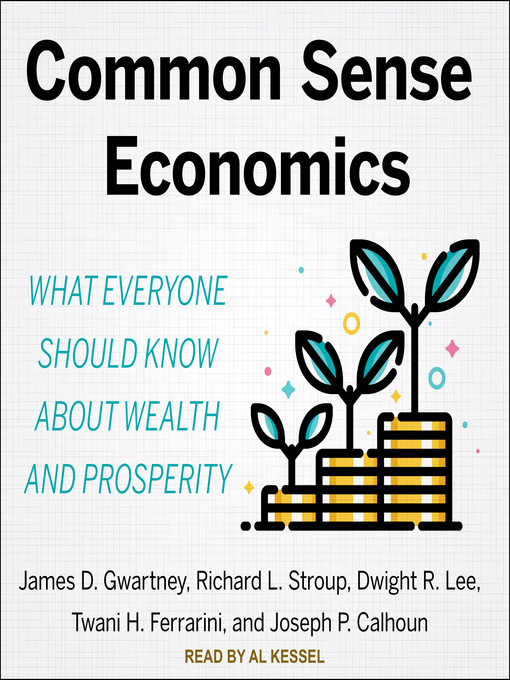 Title details for Common Sense Economics by James D. Gwartney - Available